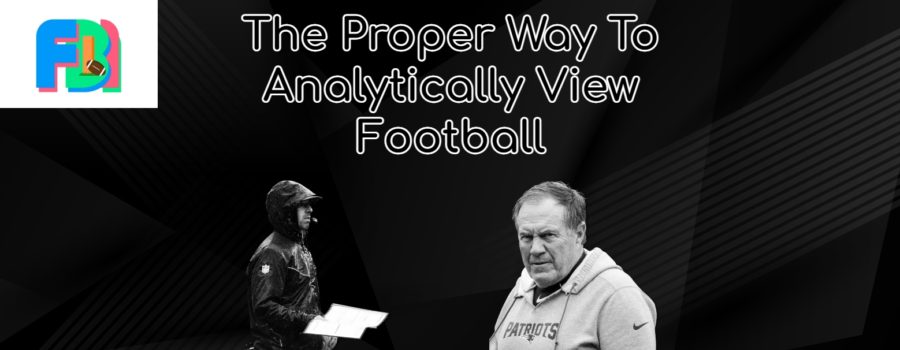 The Proper Way To Analytically View Football