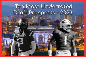 The Ten Most Underrated Draft Prospects This Year