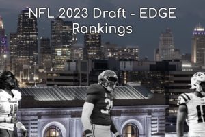 Top Ten EDGEs In The NFL 2023 Draft