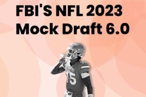 NFL 2023 Mock Draft 6.0: The Ravens Make An Exciting Trade