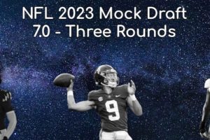 NFL 2023 Mock Draft 7.0: The Texans Make An Astonishing, But Intelligent Move