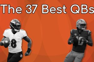 Ranking The 37 Best Quarterbacks in The NFL (Part One)