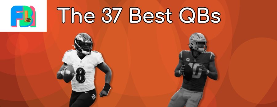 Ranking The 37 Best Quarterbacks in The NFL (Part One)