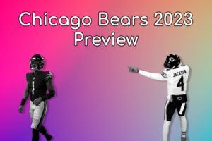 Chicago Bears 2023 Preview: An Exciting Team Headed In The Right Direction