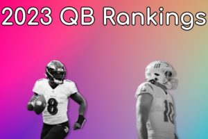 Ranking The 37 Best QBs In the NFL (Part Two)