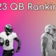 Ranking The 37 Best QBs In The NFL (Part Three)