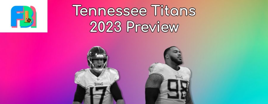 Tennessee Titans 2023 Preview: A Well-Coached And Rugged Team