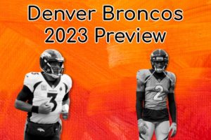 Denver Broncos 2023 Preview: Why Sean Payton Can Make A Dramatic Turnaround