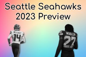 Seattle Seahawks 2023 Preview: An Overachieving Team With An Excellent Coach And Culture