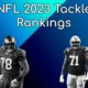 Ranking The Top Ten Tackles In The NFL – 2023