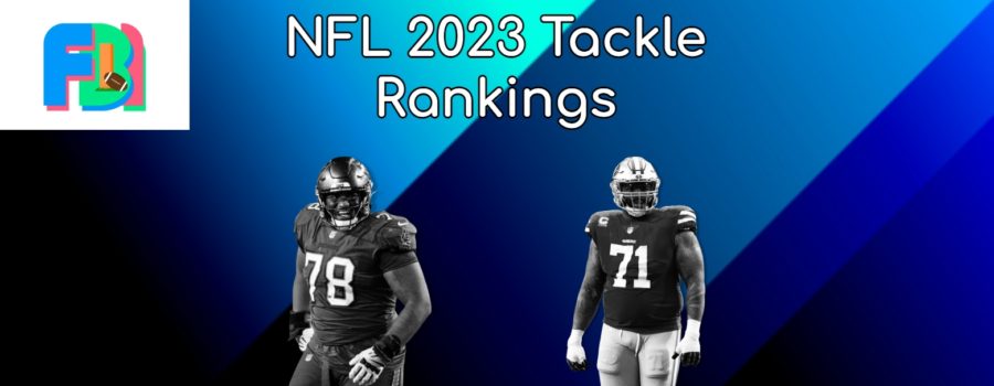 Ranking The Top Ten Tackles In The NFL – 2023