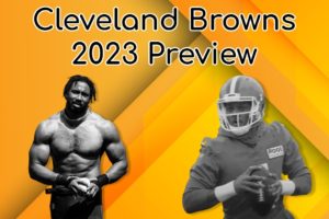 Cleveland Browns 2023 Preview: Can They Meet Their Lofty Expectations?