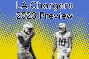 Los Angeles Chargers 2023 Preview: One Of The Best Rosters In Football