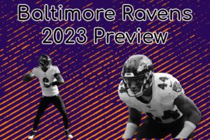 Baltimore Ravens 2023 Preview: The Super Bowl Contender No One Is Talking About