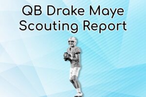 QB Drake Maye Midterm: The Number One Pick In Most Drafts