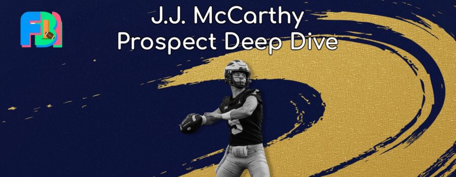 J.J. McCarthy Prospect Deep Dive: A Pleasant Surprise Who Could Slip Into The First