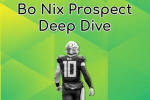 QB Bo Nix Prospect Deep Dive: Will The Outstanding Numbers Translate To The Pros?