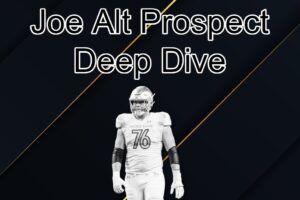 OT Joe Alt Prospect Deep Dive: Is He The Best Tackle In The Class?