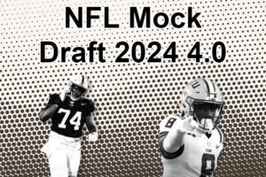 NFL Mock Draft 2024 4.0: The Patriots Find Their New QB By Trading Up