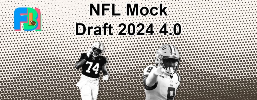 NFL Mock Draft 2024 4.0: The Patriots Find Their New QB By Trading Up