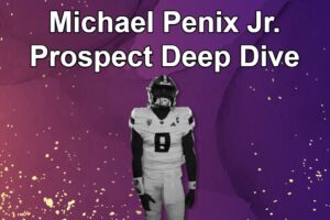 QB Michael Penix Jr. Prospect Deep Dive: A Unique And Polarizing Prospect