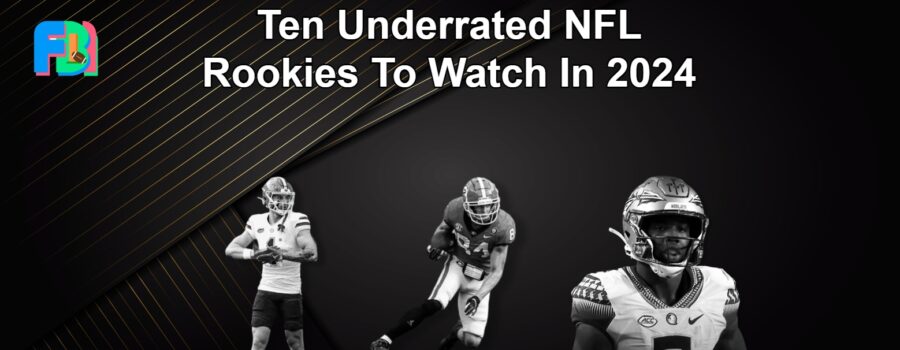 Top Ten Underrated NFL Rookies To Watch In 2024